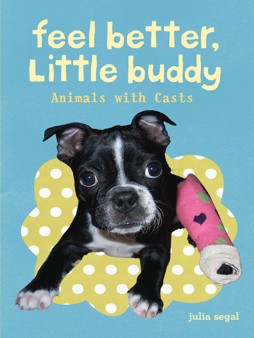 Title details for Feel Better Little Buddy by Julia Segal - Available